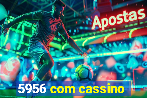 5956 com cassino